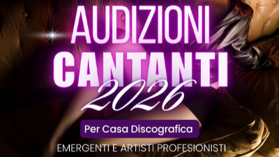 Audizioni Cantanti per casa discografica 11, 12 e 13 Novembre 2026 – Milano